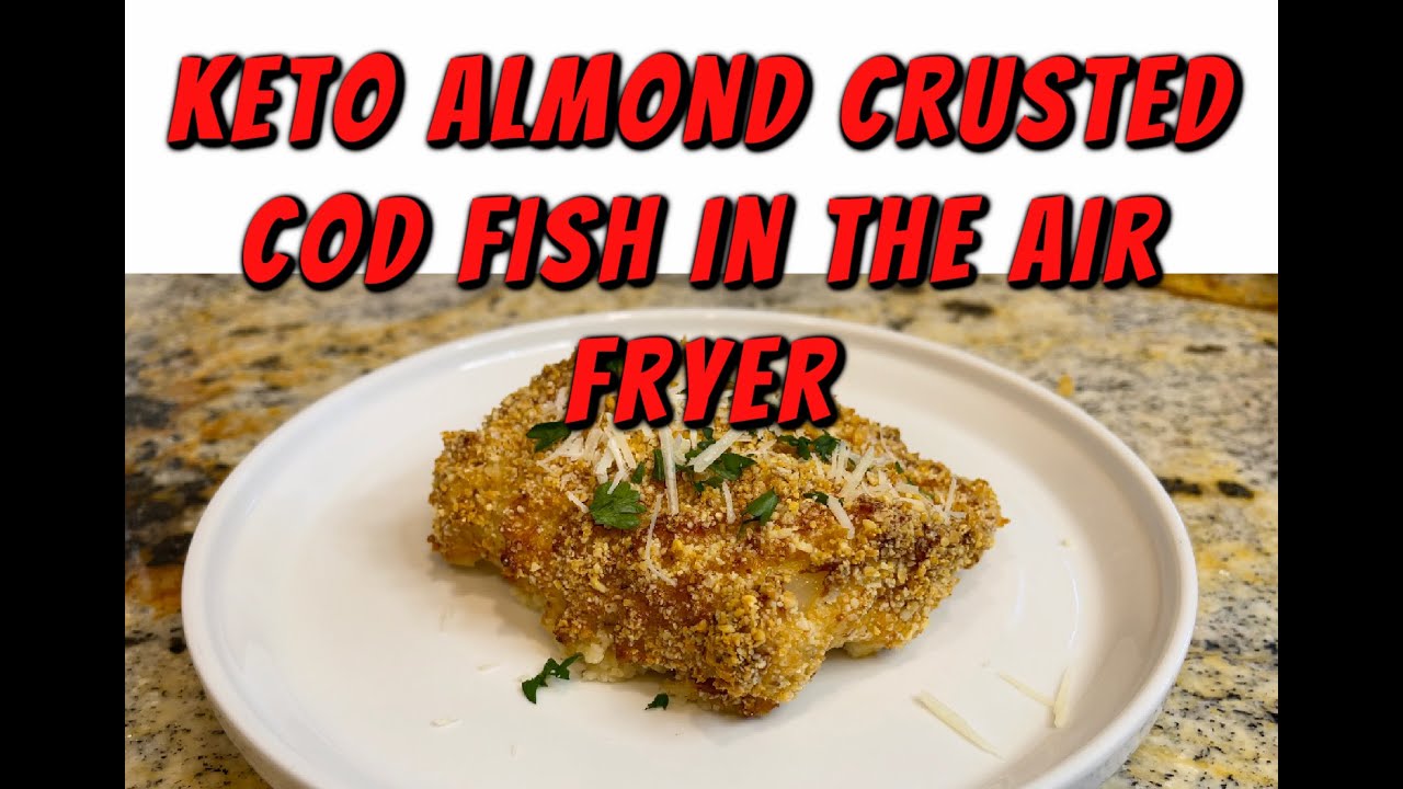 Keto Almond Crusted Cod in the Air Fryer