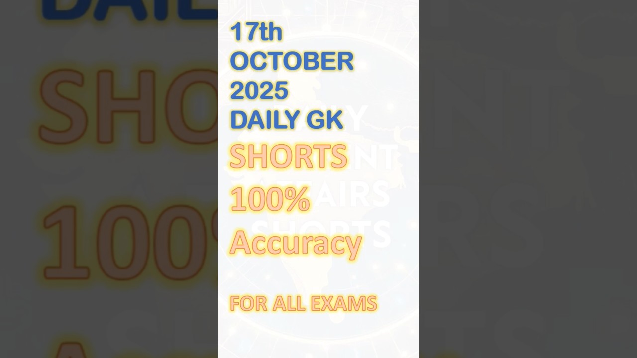17th October 2025 | One Liner GK & Current Affairs |UPPCS, BPSC, SSC, IBPS, NDA #currentaffairs2025