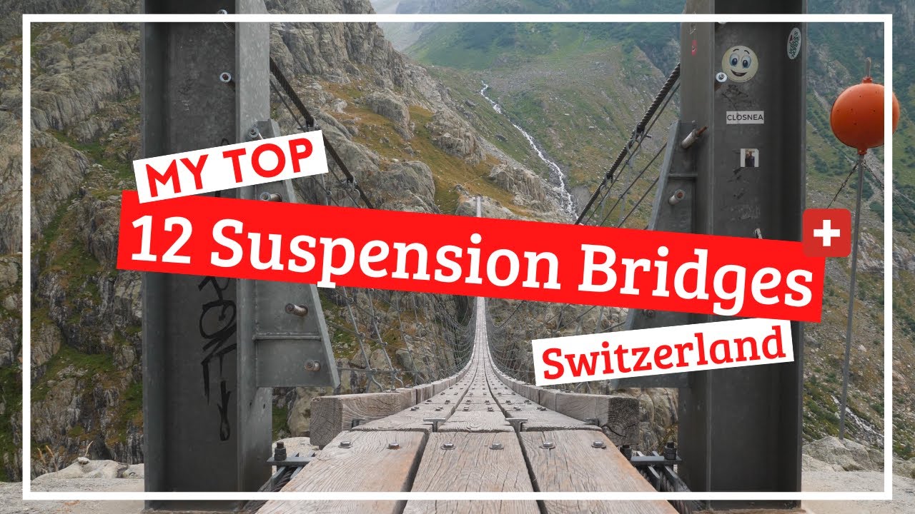 My Top 12 Suspension Bridges Switzerland Janosch Films