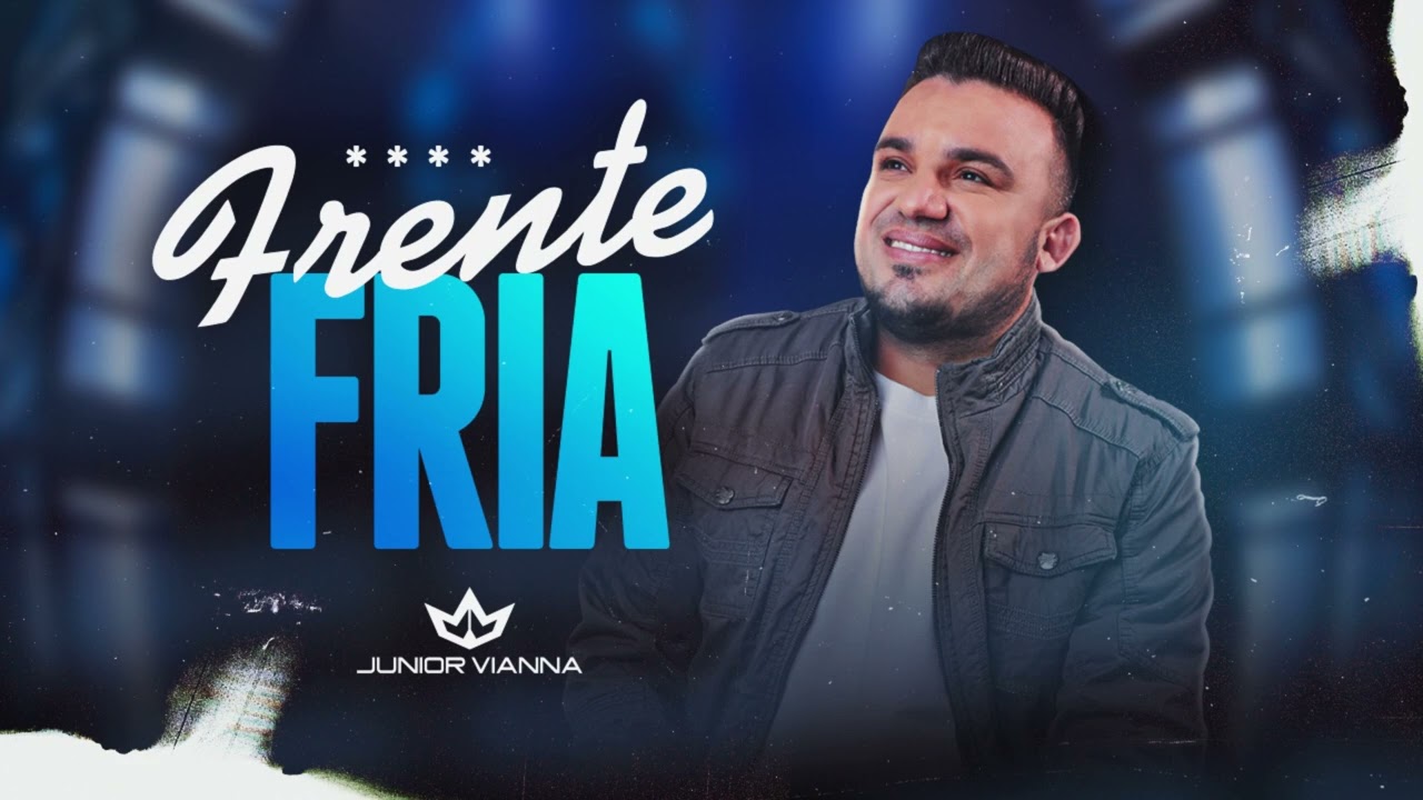 Frente Fria - Junior Vianna (Oficial e Exclusivo)
