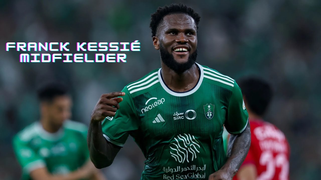 Franck Kessié | Al-Ahli - Goals, Passes and Defensive Skills
