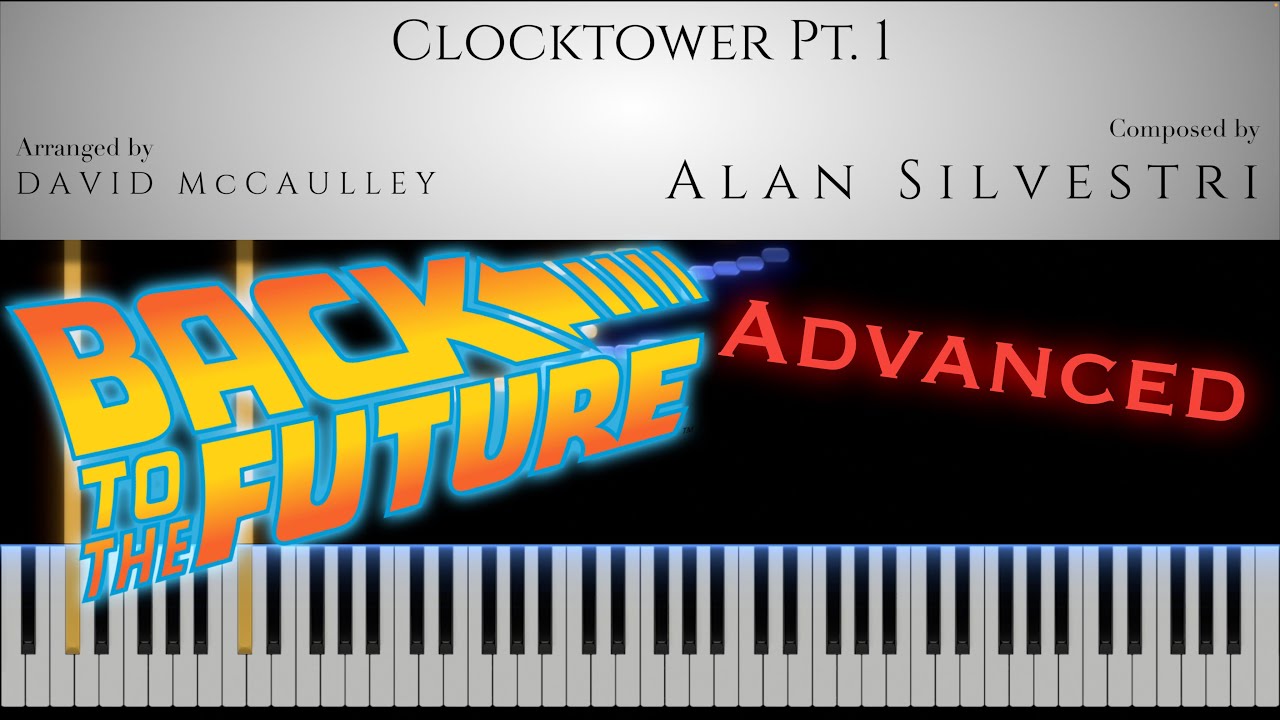 Back to the Future: Clocktower Pt. 1 by Alan Silvestri | Advanced Piano Arrangement