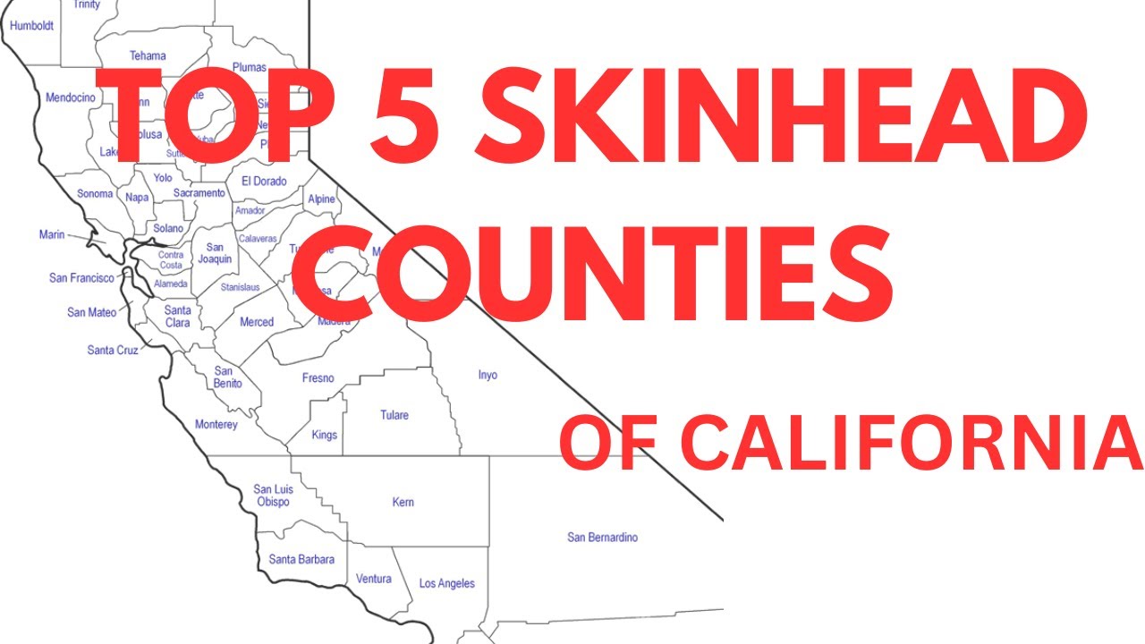 The Top 5 Skinhead Counties of California