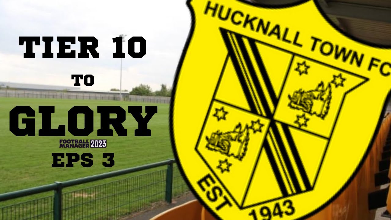 Tier 10 to GLORY | HUCKNALL TOWN | FM23 | Eps 3 | Still Unbeaten! - Season 1