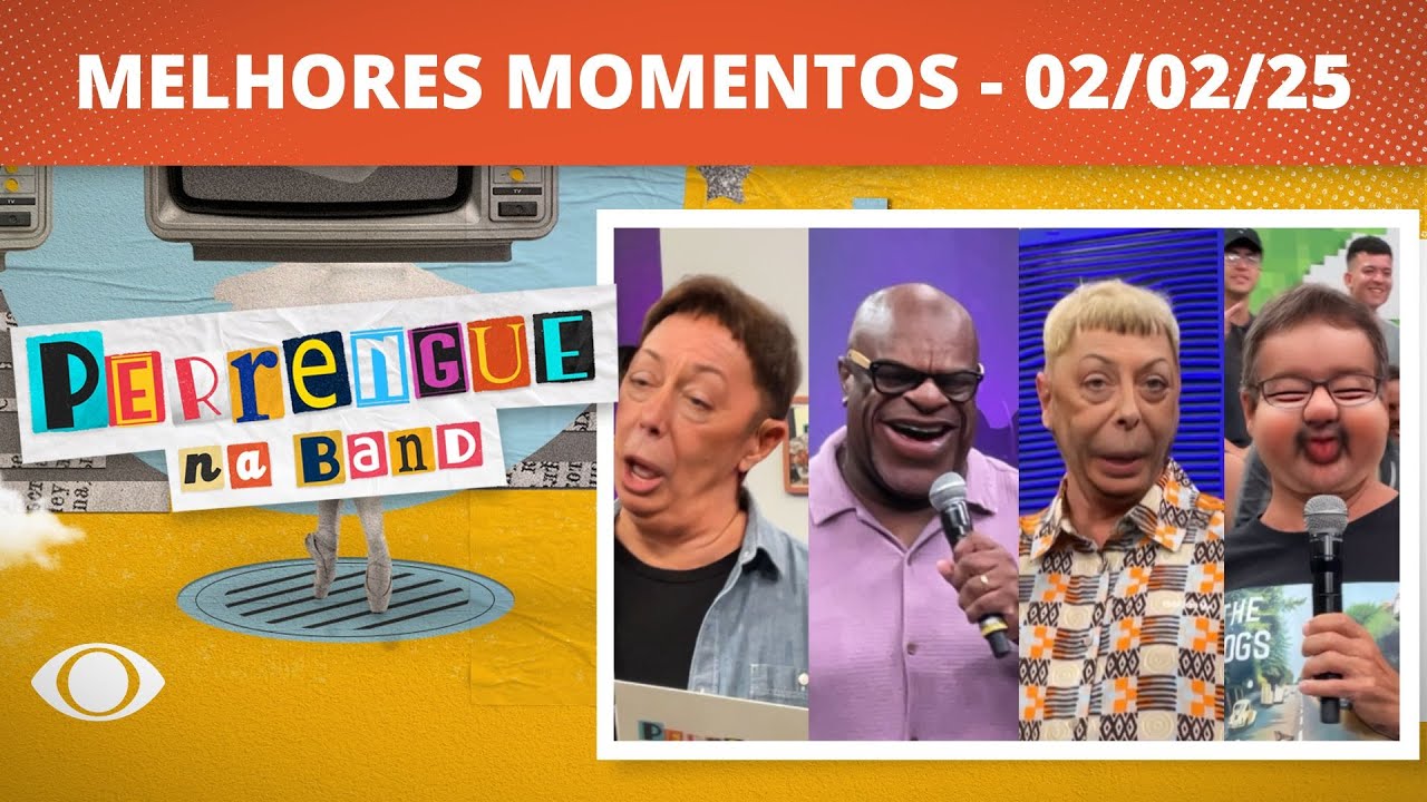 PERRENGUE NA BAND - 02/02/2025 - MELHORES MOMENTOS
