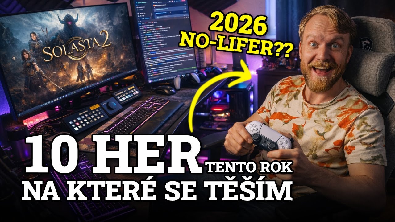 TOP 10 OČEKÁVÁNÝCH HER roku 2026 | Přichází stovky hodin zábavy!