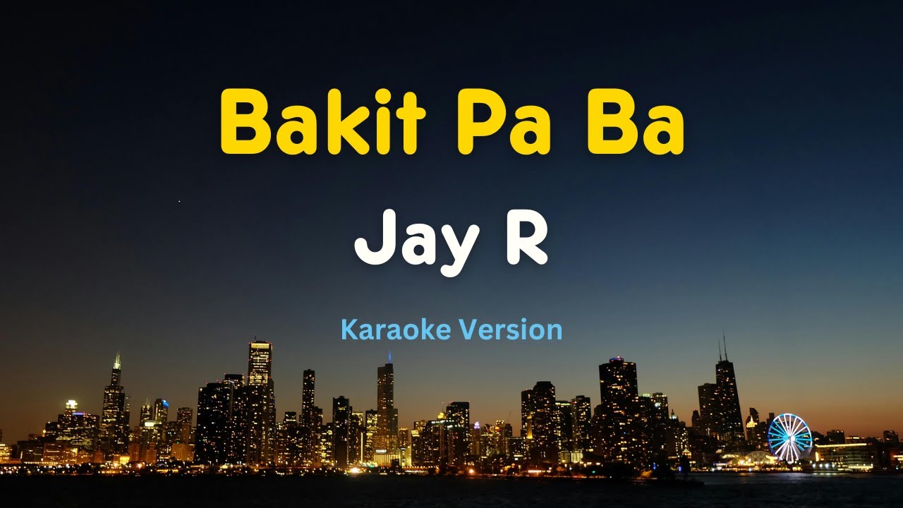 Bakit Pa Ba (Karaoke Version) – Jay R | OPM R&B Love Song Karaoke with Lyrics