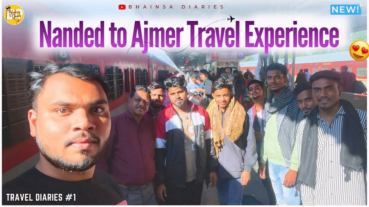 Nanded To Ajmer Travel Experience | Ajmer Sharif Dargah | Khwaja Garib Nawaz | Bhainsa Diaries 