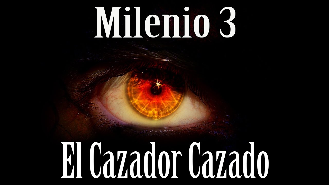 Milenio 3 - El cazador cazado