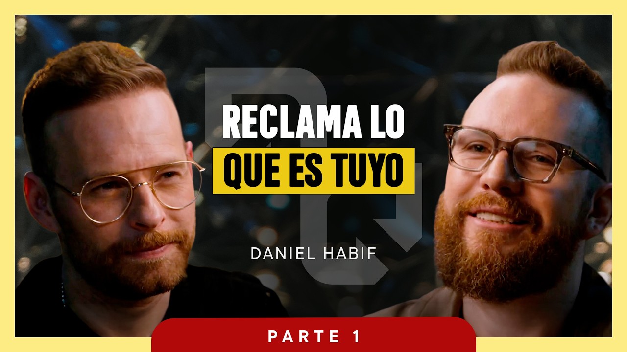 La verdad sobre la fe y la autenticidad con Daniel Habif | Parte 1