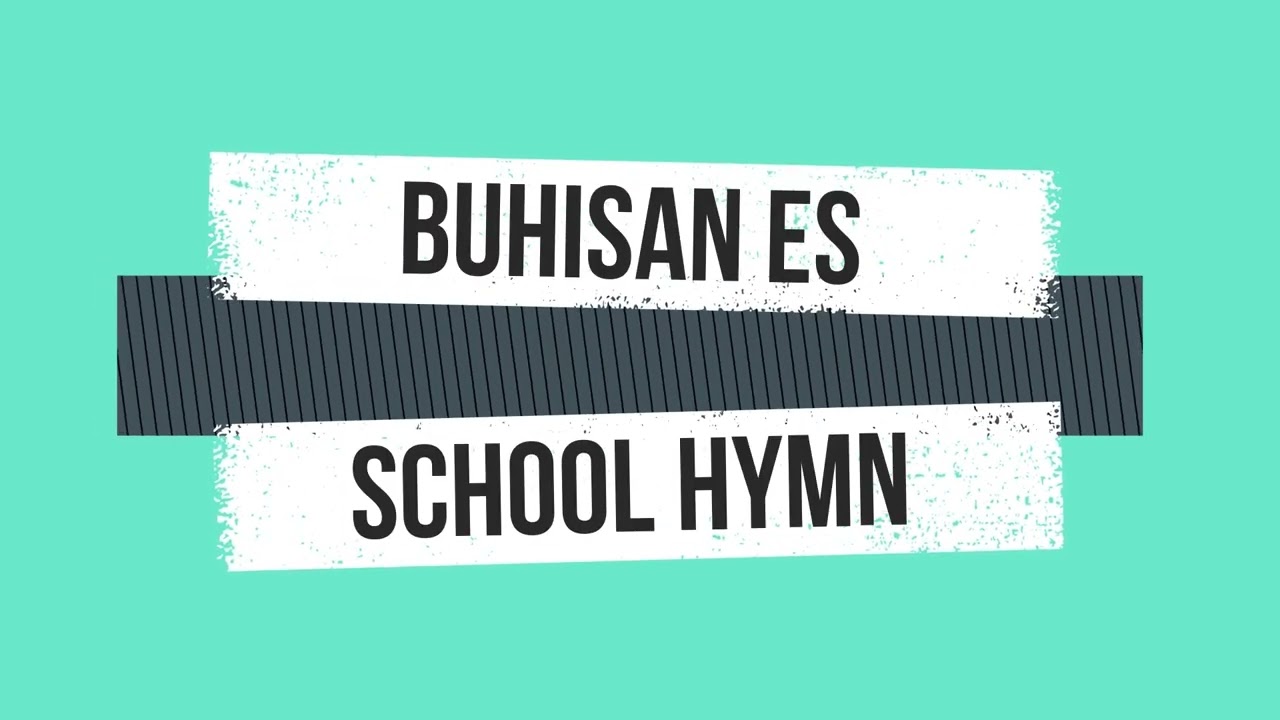 Buhisan Elementary School, Bunawan District, Davao City School Hymn Lyric Video