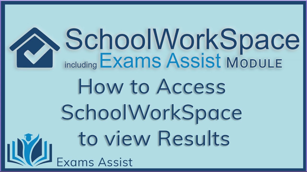 Exams Assist : How to Access SchoolWorkSpace to view Results