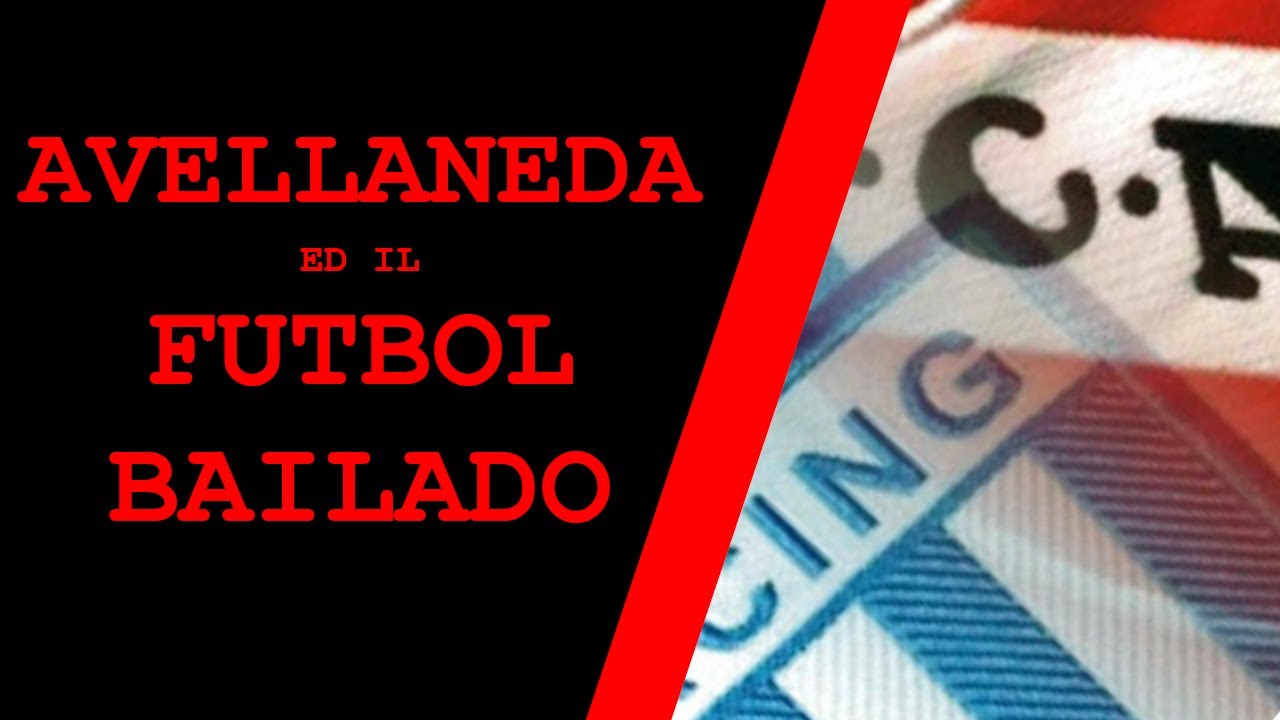 Tra SCARAMANZIA, ROMANTICISMO e DERBY TRA FRATELLI - AVELLANEDA - RACING vs INDEPENDIENTE