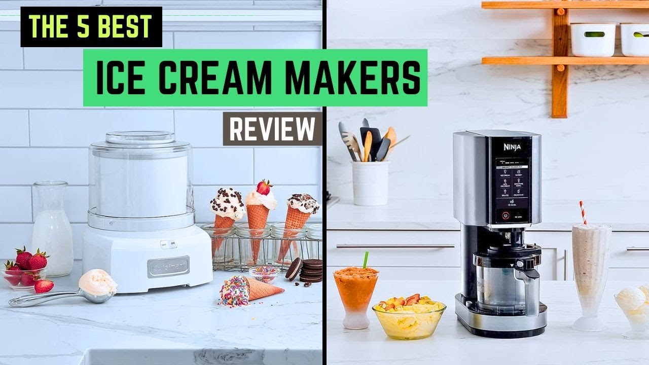 The Top 5 Best Ice Cream Makers Of 2023 (Review)