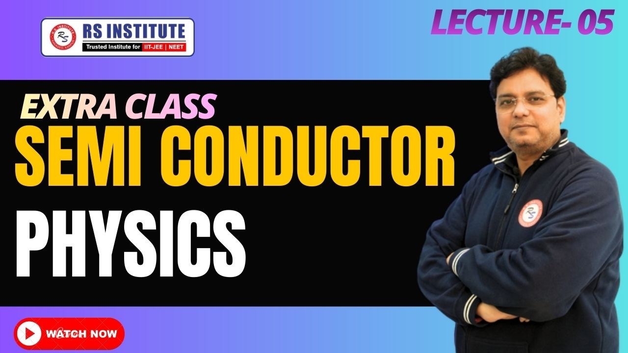 NEET 2026- Semi Conductor L-05 || OFFLINE CLASS TO LIVE | BEST NEET COACHING IN KANPUR