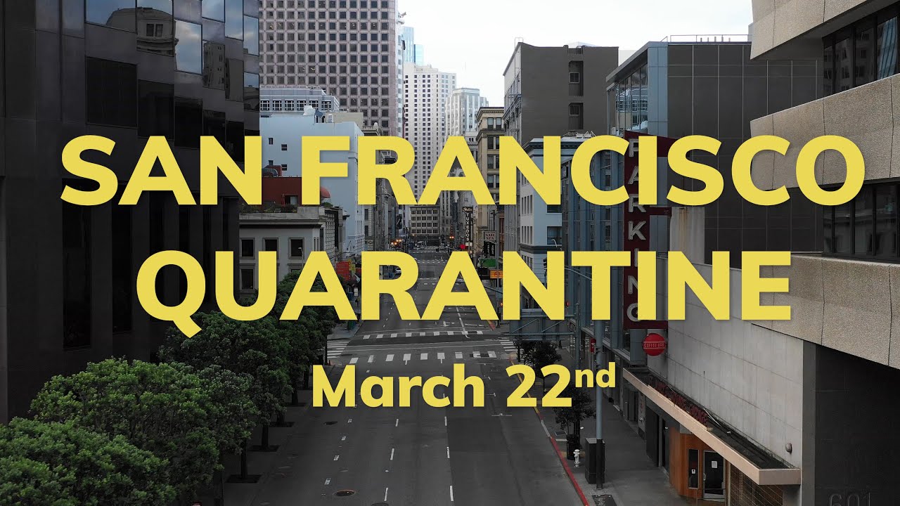 San Francisco Shut Down: COVID-19 Quarantine