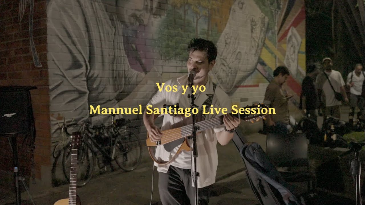 Vos y yo - Mannuel Santiago Live Session