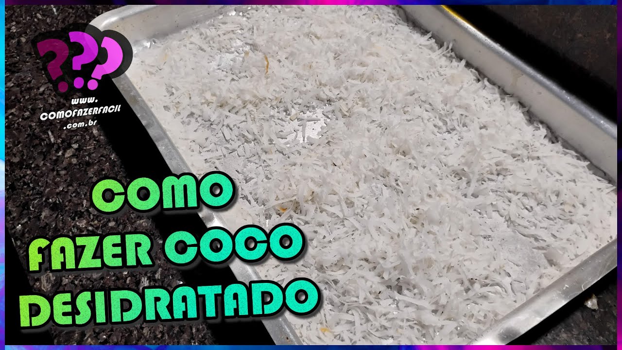 Como fazer coco desidratado - Como desidratar coco fresco