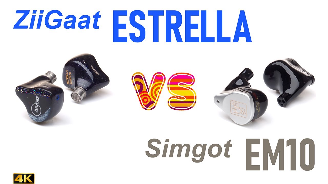 ZiiGaat Estrella vs Simgot EM10 - - IEM sound comparison
