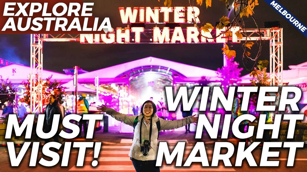 WINTER NIGHT MARKET 2019 at Queen Victoria Market | Melbourne Food Guide | Australia