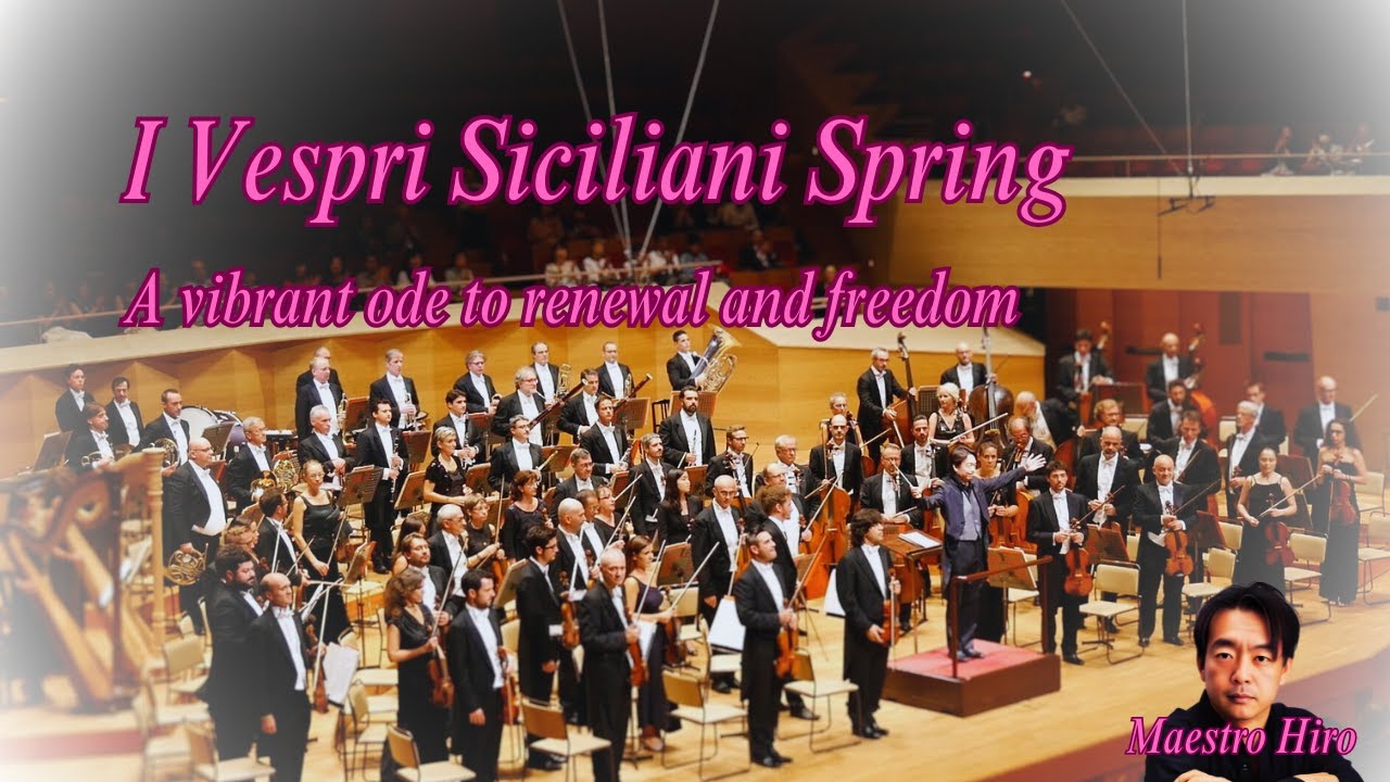 Verdi “Spring” from I Vespri Siciliani  🌸🎶A vibrant ode to renewal and freedom