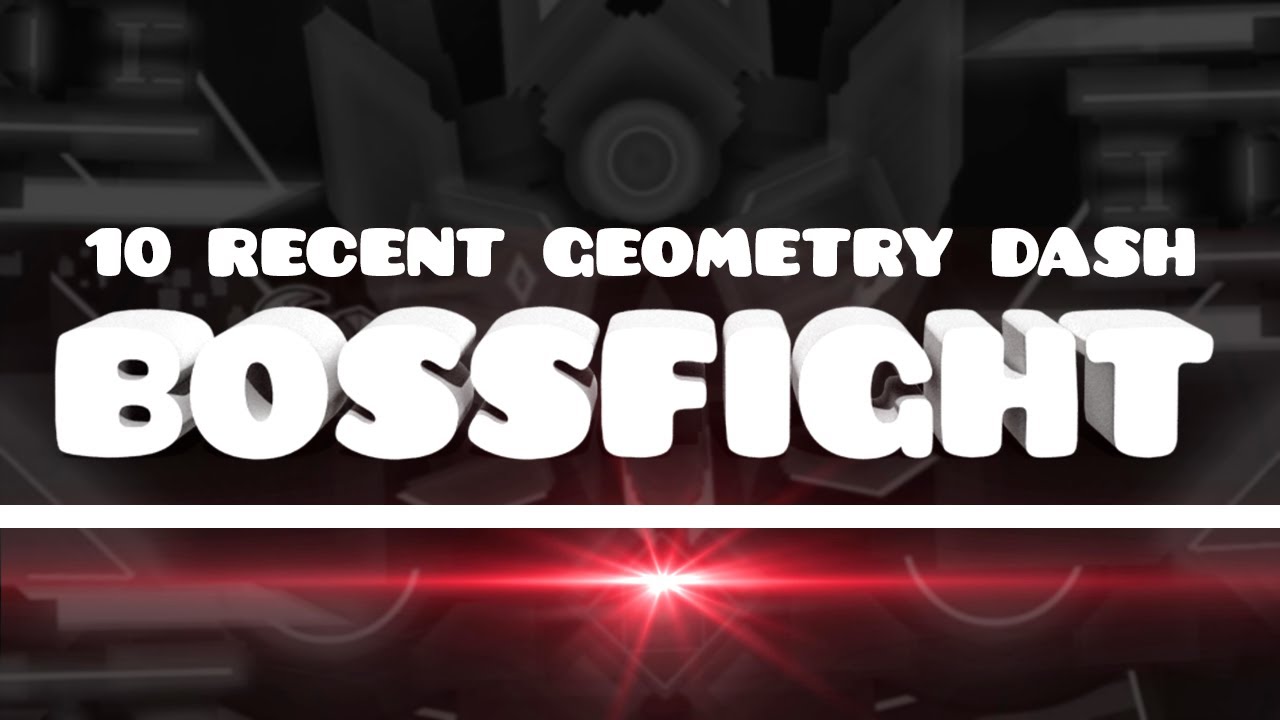 10 Recent GD bossfights
