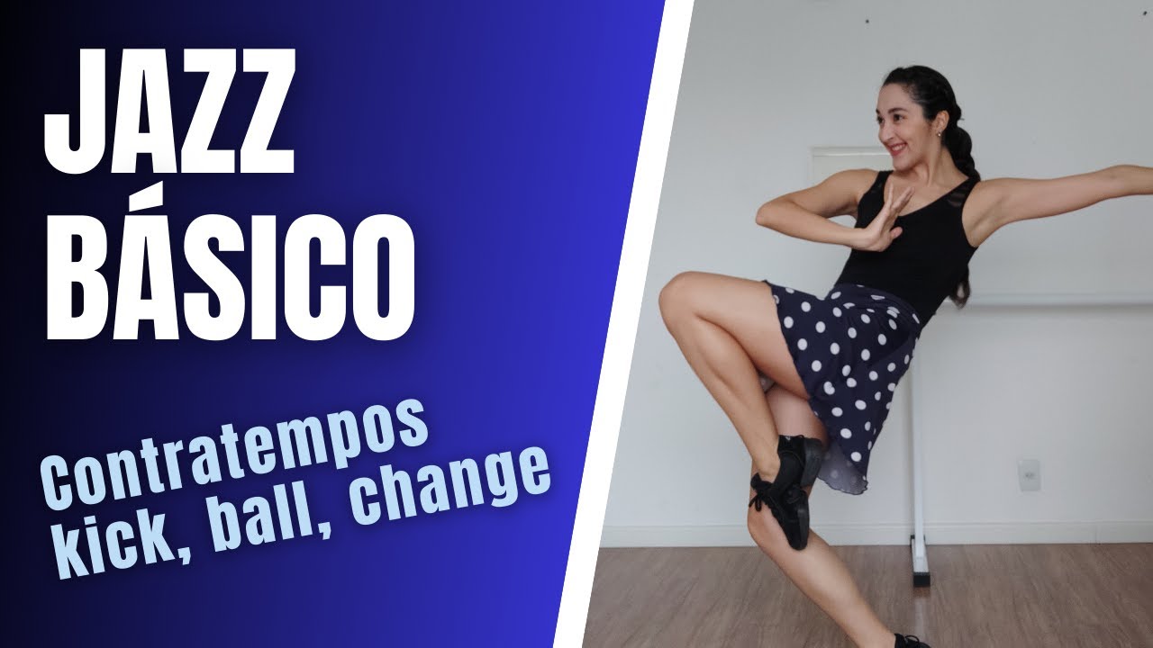 JAZZ DANCE BÁSICO: contratempo, kick ball change, pas de bourrée en tournant. Método da Progressão.