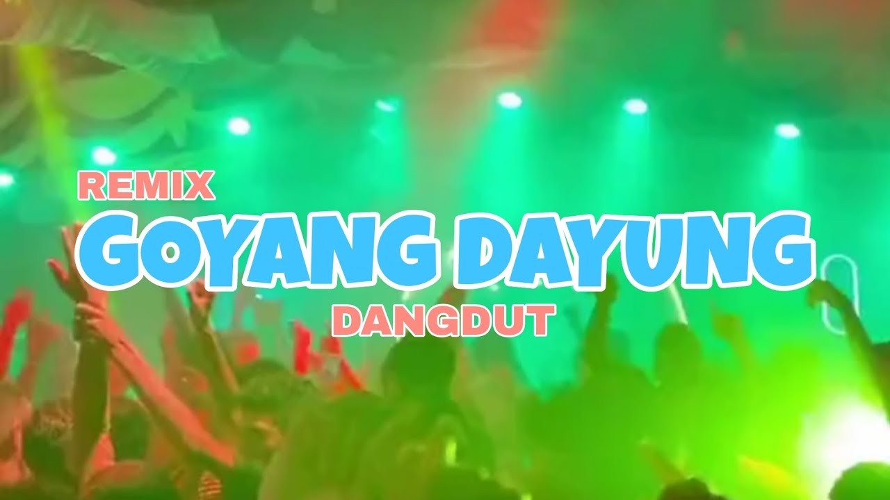 REMIX_DANGDUT_GOYANG DAYUNG TERBARU 2023 ( Official music video )