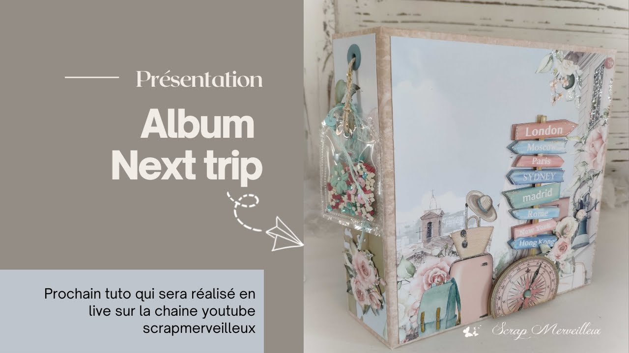Présentation Album Next Trip #Tutogratuit #scrapbooking #nexttrip #fuse #scrapmerveilleux