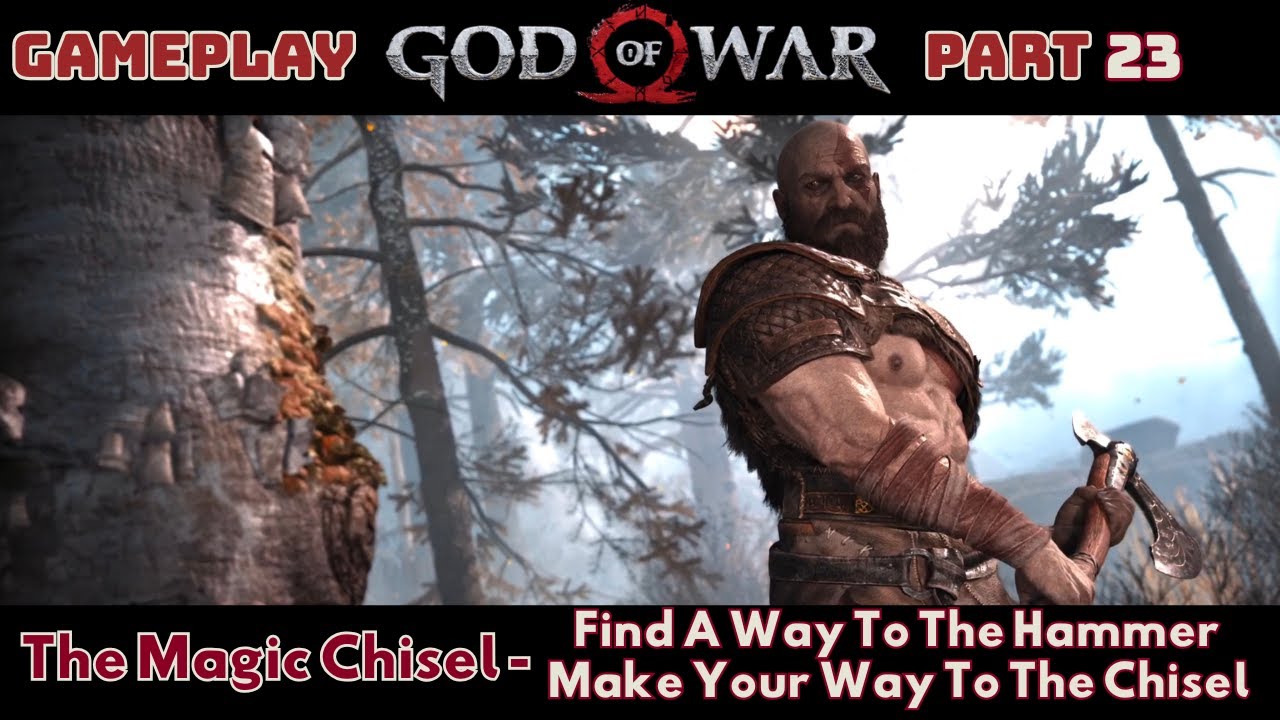 God Of War - The Magic Chisel : Find A Way To The Hammer ; Make Your Way To The Chisel | Part 23
