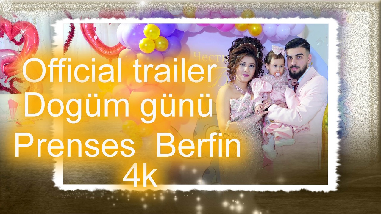 Official trailer - Dogüm günü partisi Prenses  Berfin  4k