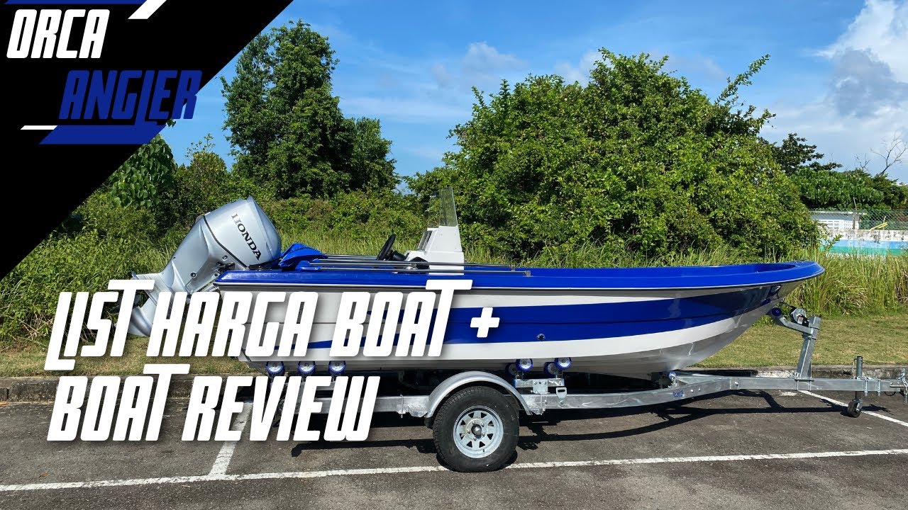HARGA BOAT 17 KAKI KEN & TAN + BOAT REVIEW SELEPAS 6 BULAN #FISHINGBOAT #LABUAN