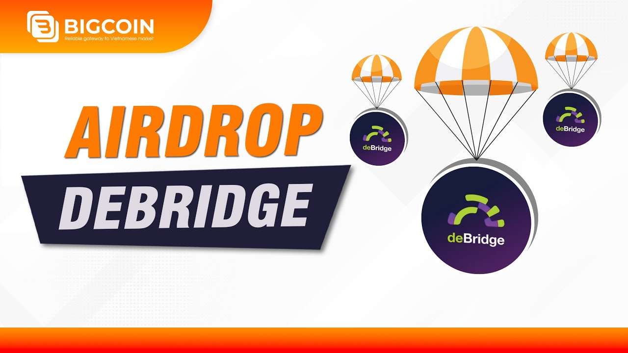 Hướng dẫn săn airdrop với deBridge từ A-Z | Bigcoin