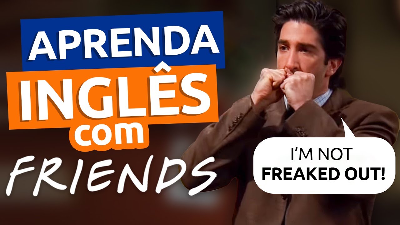 Inglês da VIDA REAL com FRIENDS - Aula 13