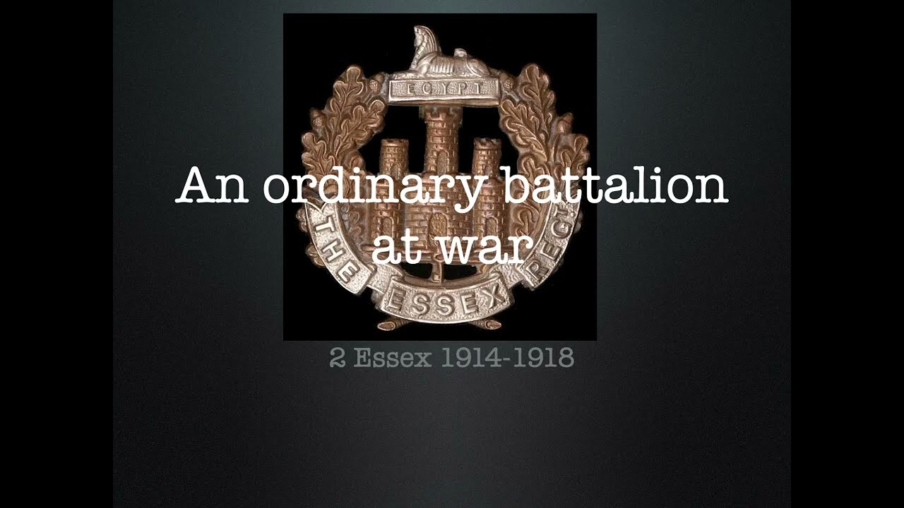 The 2nd Battalion Essex Regiment in the Great War- an introduction.