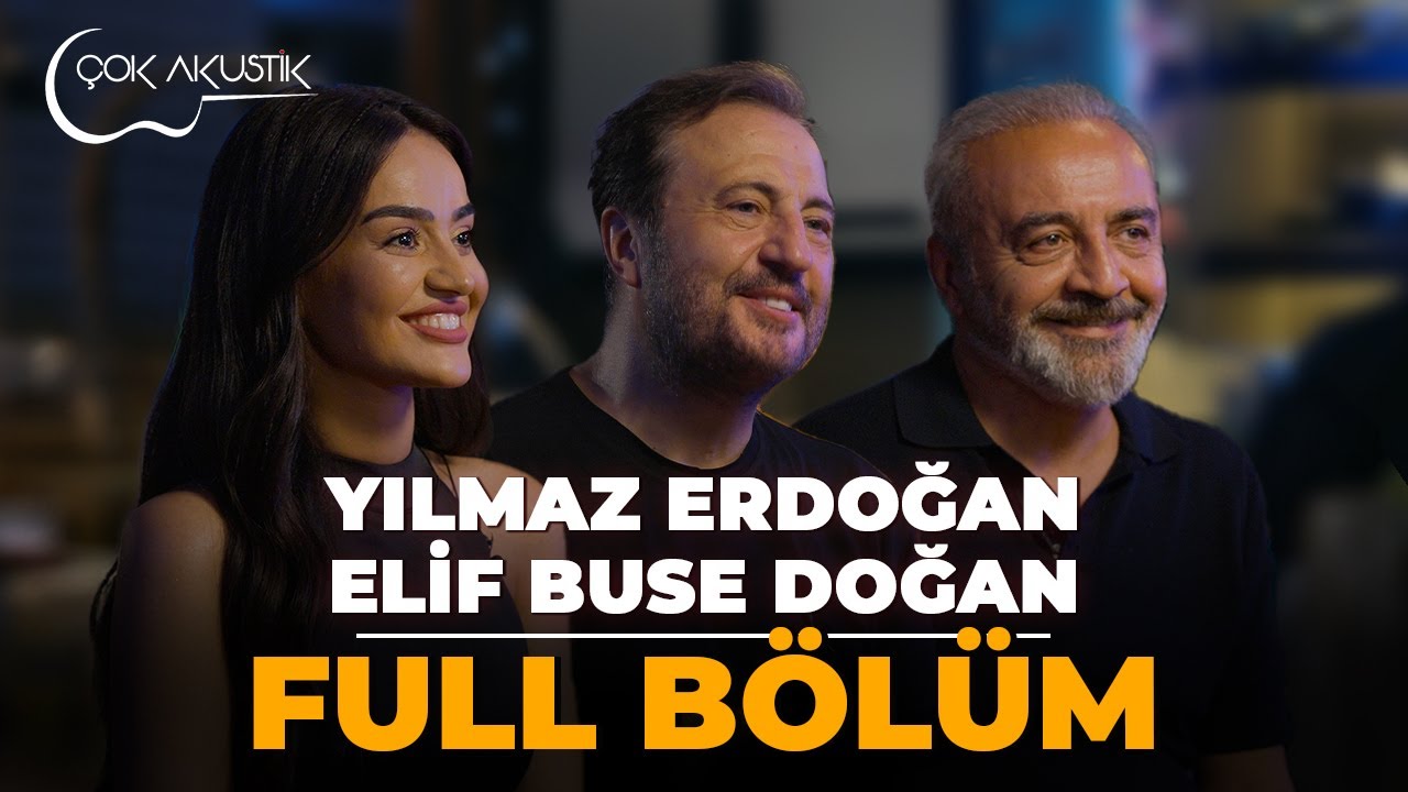 FULL BÖLÜM - YILMAZ ERDOĞAN & ELİF BUSE DOĞAN | Çok Akustik 🎵