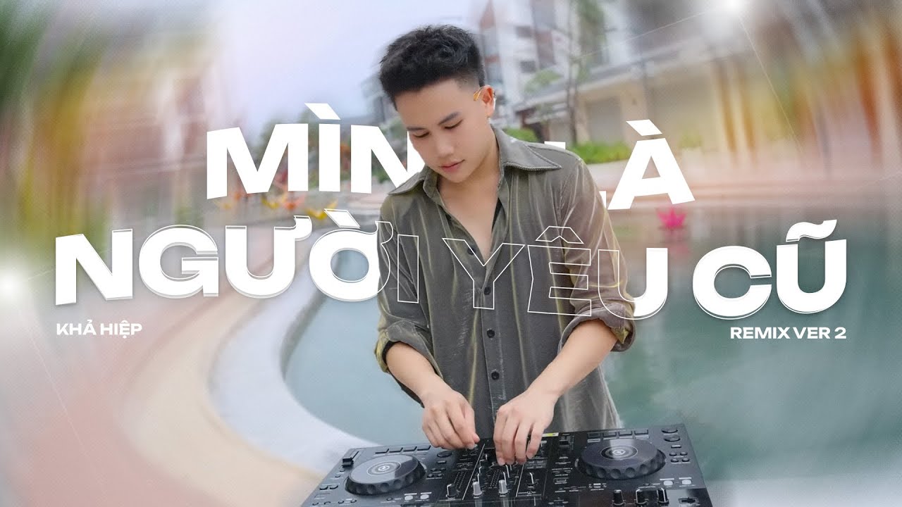 MÌNH LÀ NGƯỜI YÊU CŨ REMIX VER 3 - KHẢ HIỆP REMIX | Nhạc Hot tiktok | Ai làm em khóc nữa rồi…
