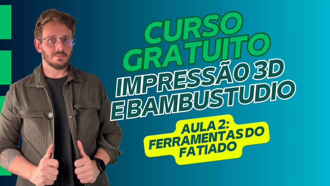Curso/Tutorial de Impressão 3D - Aprenda Bambu Studio do ZERO (Aula 2 - Ferramentas do Fatiador)