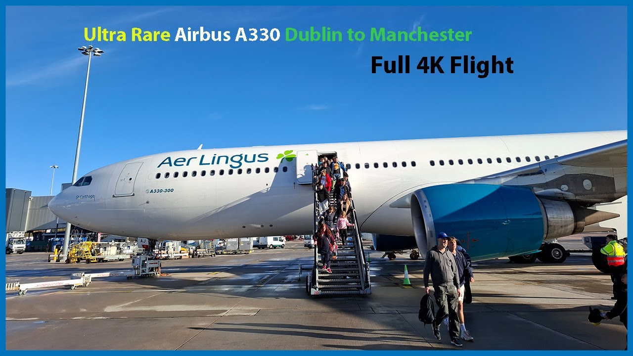 Aer Lingus A330 Full Flight | Dublin (DUB) → Manchester (MAN) 4K | Rare Widebody!