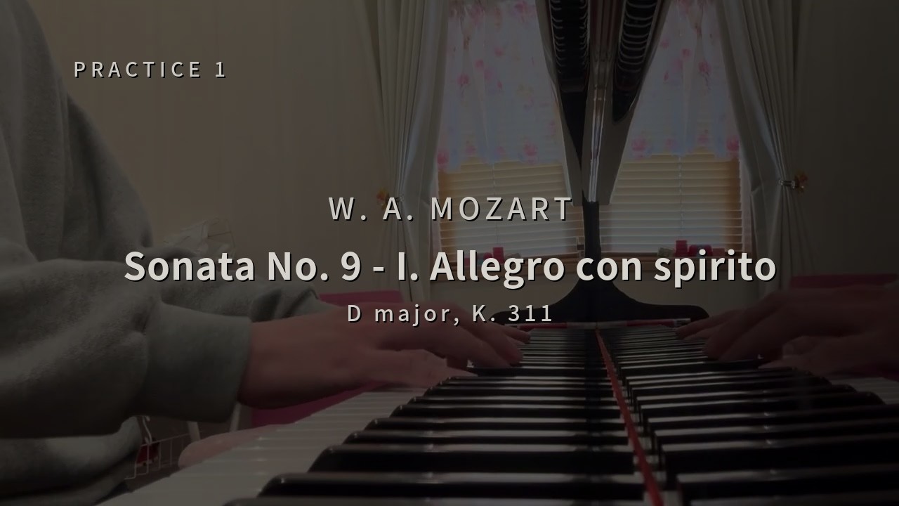 [Mozart: Practice 1] Sonata No. 9 in D Major, K. 311 - 1. Allegro con spirito