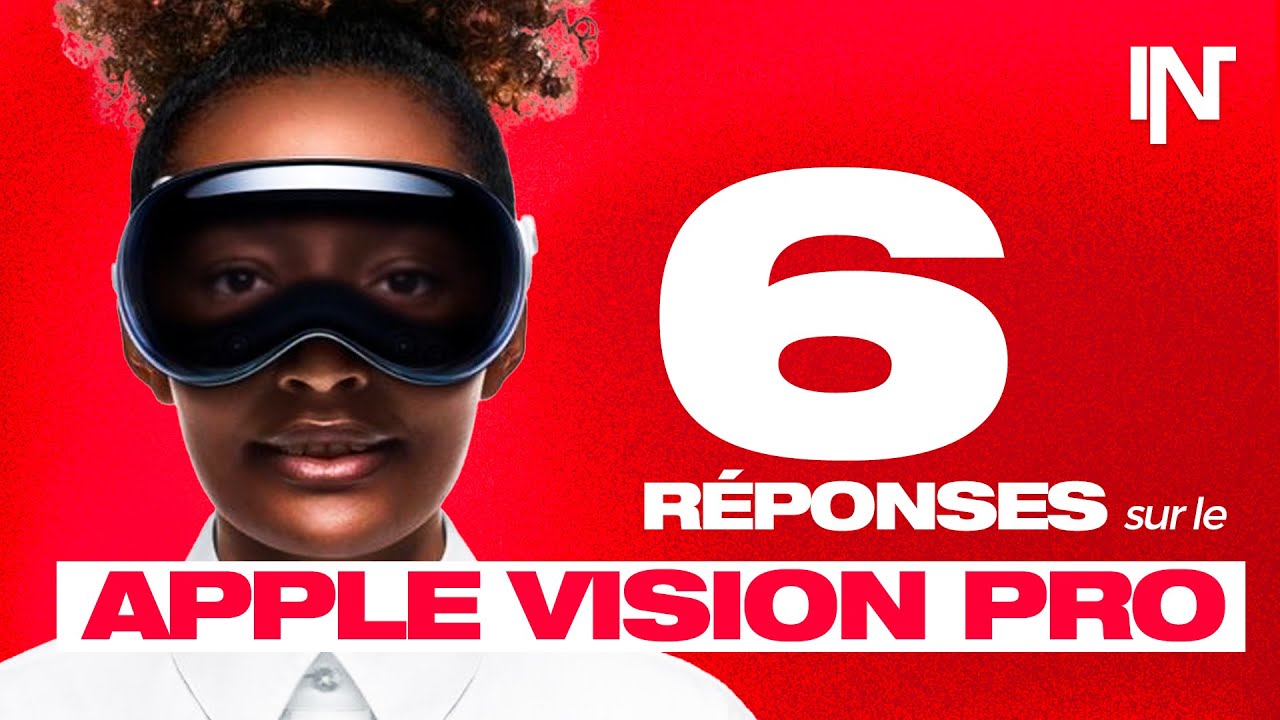 6 r&eacute;ponses sur Apple Vision Pro (feat. TheiCollection)