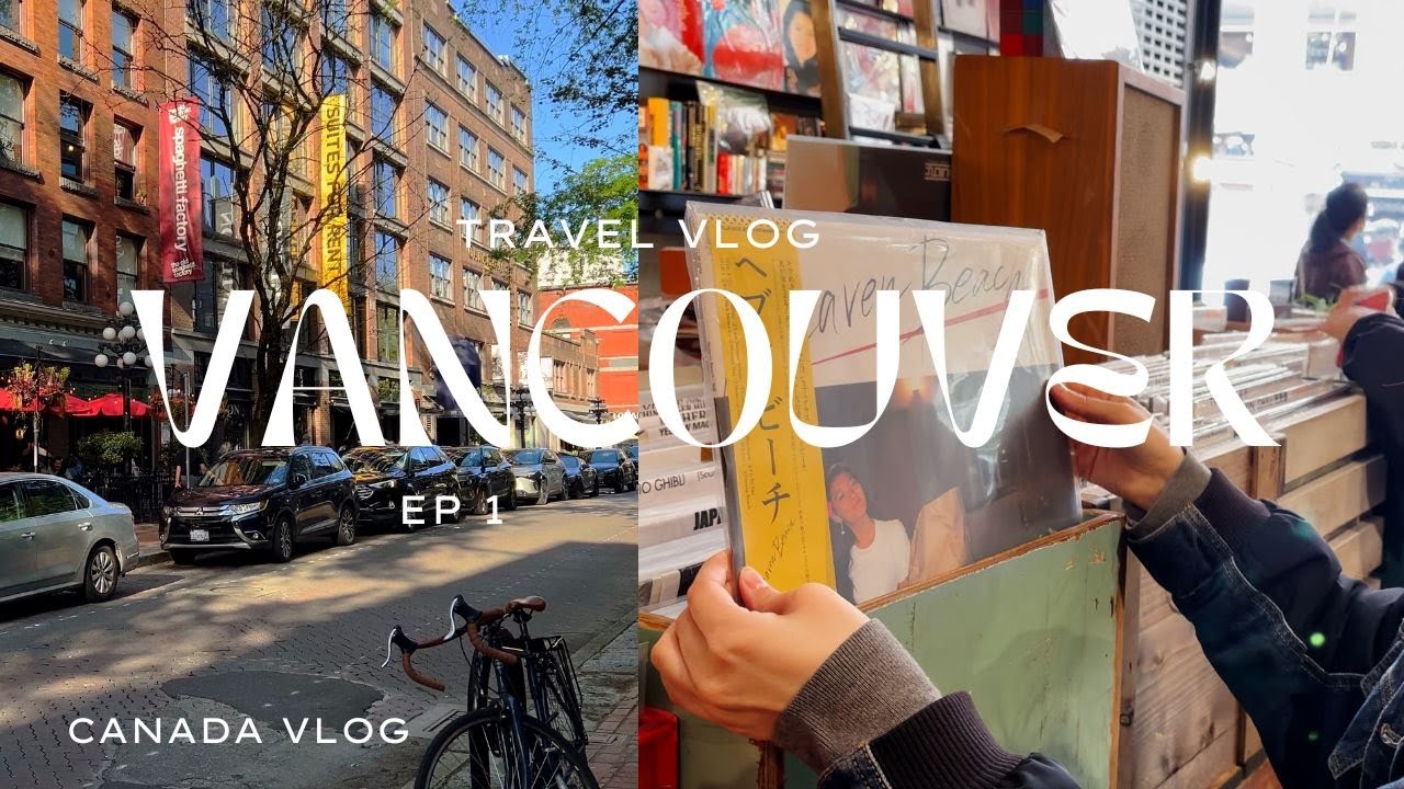 Vancouver Vlog | Part 1 | 5 Days of Food, Parks & Coastal Views