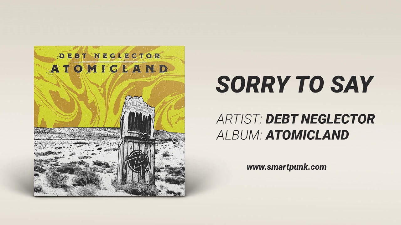 Debt Neglector - Sorry To Say