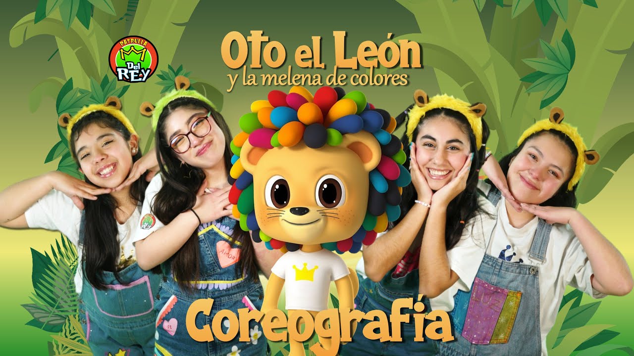 Coreografía - OTO EL LEON Y LA MELENA DE COLORES - La Patrulla del Rey
