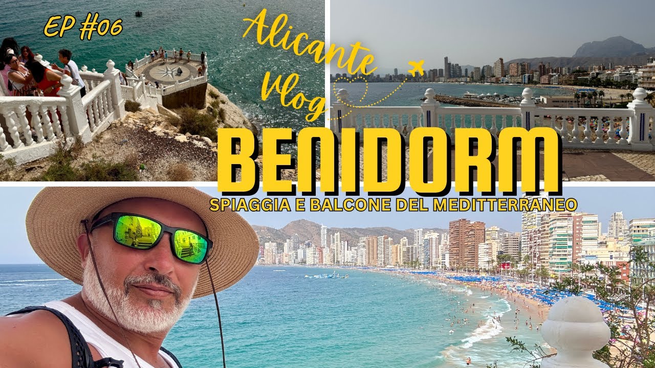 ALICANTE - Vlog Ep.06 - BENIDORM Spiaggia e Balcone del Mediterraneo