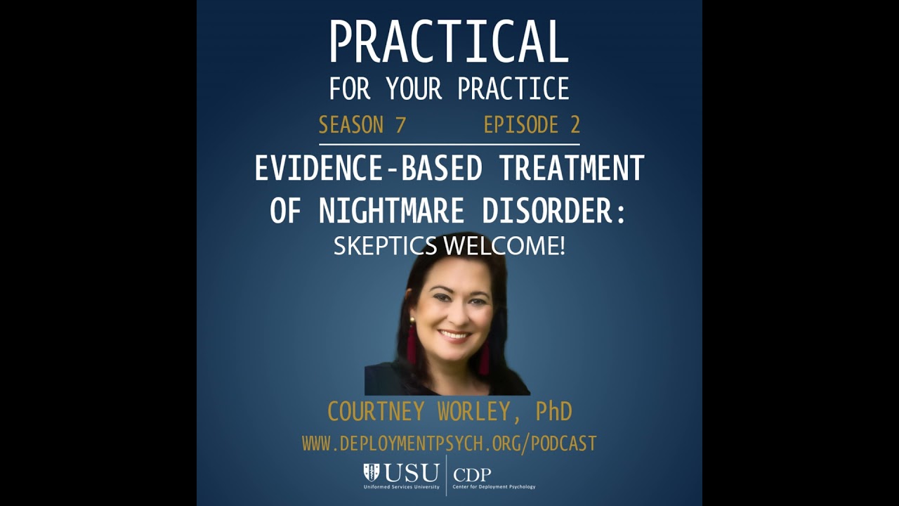 Evidence-Based Treatment of Nightmare Disorder: Skeptics Welcome!