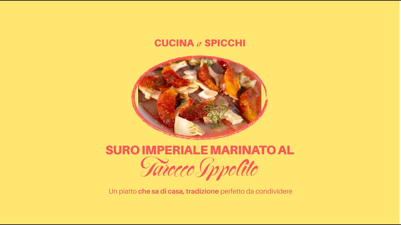Cucina a Spicchi #9: Suro Imperiale marinato al Tarocco Ippolito