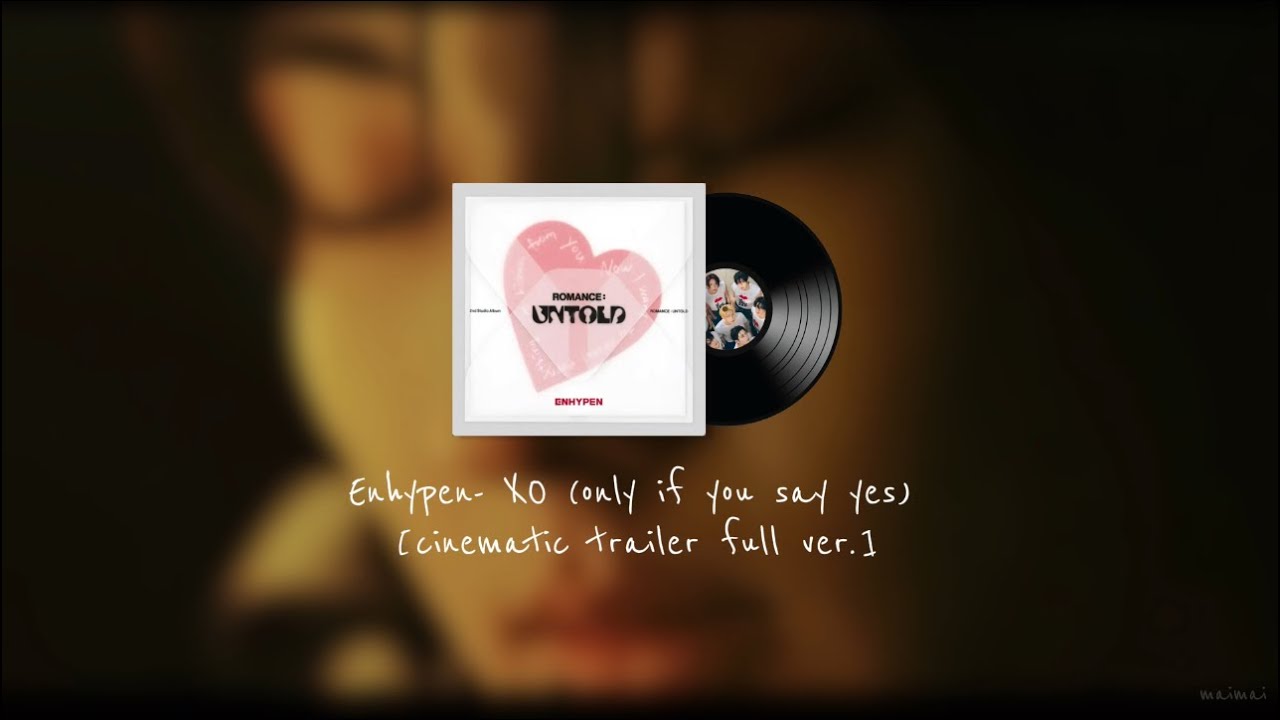 ENHYPEN - XO (Only If You Say Yes) [Cinematic Trailer Full Ver.] @ENHYPENOFFICIAL  