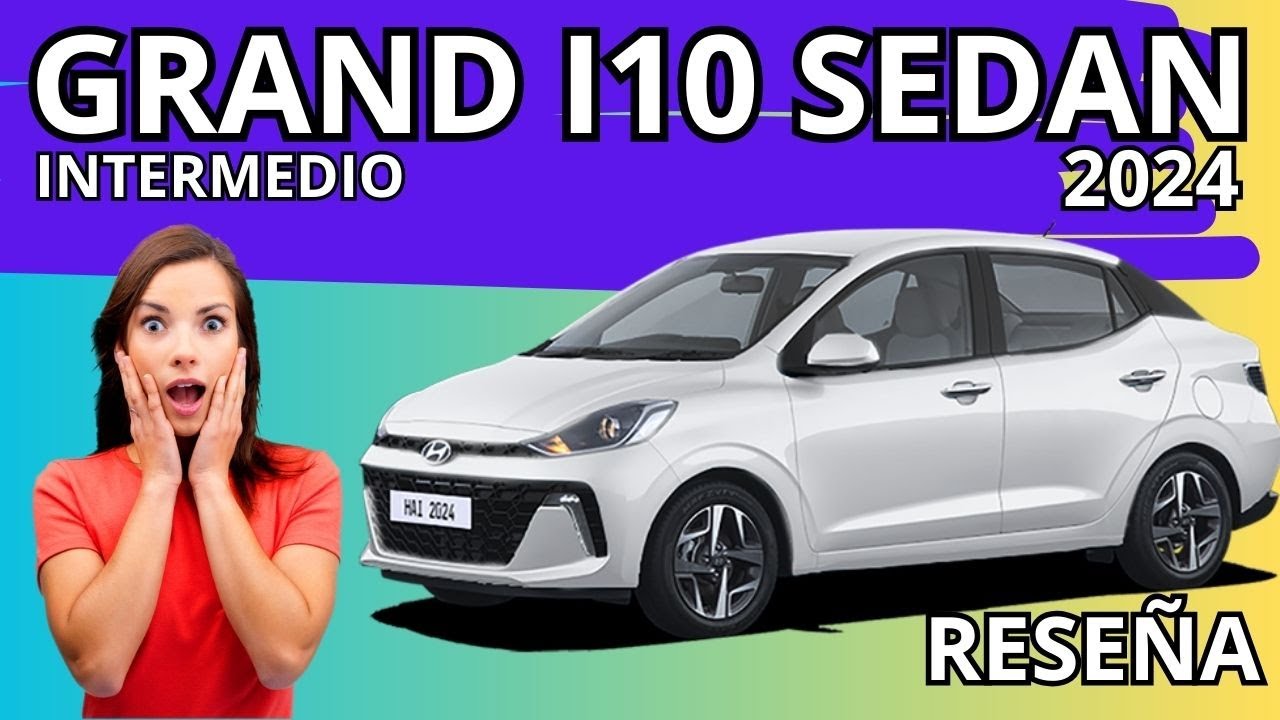 🔴HYUNDAI GRAND I10 SEDAN MID 2024🔴la versión intermedia del pequeño gran sedan de la marca