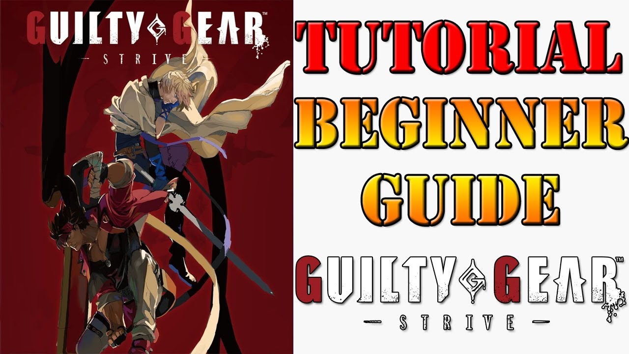 The Beginner's guide to Guilty Gear -Strive-